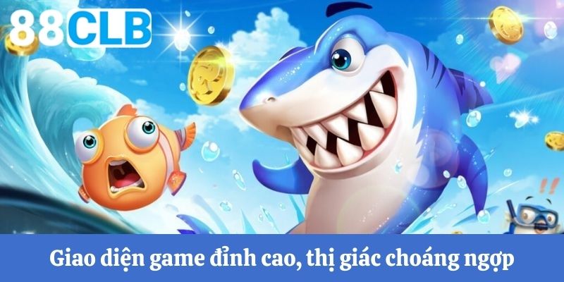 Giao diện bắn cá tài lộc đỉnh cao, choáng ngợp