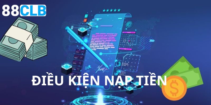 Đảm bảo đủ tiêu chí nạp tiền 88CLB