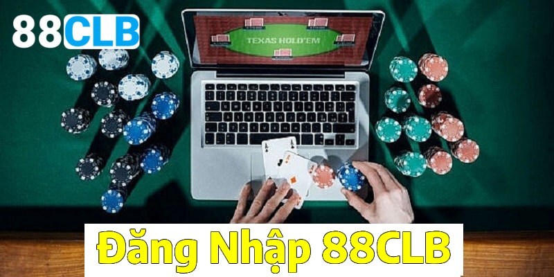 Đáp ứng đủ điều cầu đăng nhập 88CLB